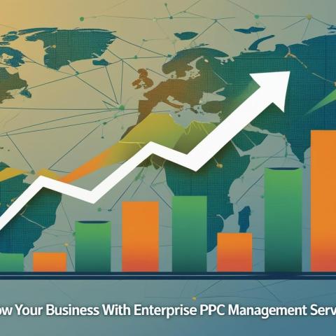 Grow Your Business With Enterprise PPC Management Services